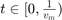 $t\in[0, \frac{1}{v_m})$