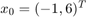 $x_0=(-1,6)^T$
