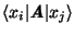 $\langle x_i \vert \textbf{\textit{A}}
\vert x_j \rangle$