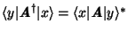 $\langle y\vert\textbf{\textit{A}}^\dagger\vert x\rangle =
\langle x\vert\textbf{\textit{A}}\vert y\rangle^*$