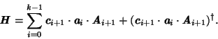 \begin{displaymath}\textbf{\textit{H}} = \sum_{i=0}^{k-1} \textbf{\textit{c$_{i+...
...\textit{a$_i$}} \cdot \textbf {\textit {A$_{i+1}$}})^{\dagger}.\end{displaymath}