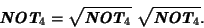 \begin{displaymath}{\textbf{\textit{NOT$_4$}}} =
\sqrt{{\textbf{\textit{NOT$_4$}}}}\ \sqrt{{\textbf{\textit{NOT$_4$}}}}.
\end{displaymath}