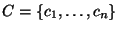 $C = \{c_1, \ldots , c_n\}$