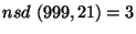 $nsd\ (999, 21) = 3$