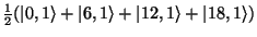 $\frac{1}{2}(\vert,1\rangle + \vert 6,1\rangle + \vert 12,1\rangle + \vert 18,1\rangle)$