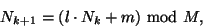 \begin{displaymath}N_{k+1} = (l\cdot N_k + m)\ \mathrm {mod}\ M,\end{displaymath}