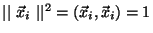 $\vert\vert\ \vec{x}_i\ \vert\vert^2 = (\vec{x}_i, \vec{x}_i) = 1$