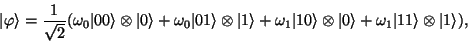 \begin{displaymath}\vert\varphi\rangle = \frac{1}{\sqrt{2}} (\omega_0 \vert0\ran...
...vert\rangle
+ \omega_1\vert 11\rangle \otimes \vert 1\rangle),\end{displaymath}