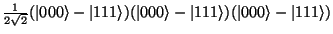 $\frac{1}{2\sqrt{2}}(\vert00\rangle - \vert 111\rangle)(\vert00\rangle - \vert 111\rangle)(\vert00\rangle - \vert 111\rangle)$