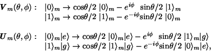\begin{displaymath}
\begin{array}{ll}
\textbf{\textit{V}$_m$}(\theta, \phi): &
...
...rm sin}\theta/2\ \vert\rangle_m \vert e\rangle, \\
\end{array}\end{displaymath}