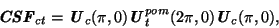 \begin{displaymath}
\textbf{\textit{CSF}$_{ct}$} =
\textbf{\textit{U}$_c$}(\pi, ...
...textit{U}$_t^{pom}$}(2\pi, 0)
\textbf{\textit{U}$_c$}(\pi, 0),
\end{displaymath}