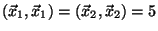 $(\vec{x}_1, \vec{x}_1) = (\vec{x}_2, \vec{x}_2) = 5$