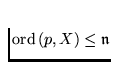$\mathrm{ord}\,(p,X) \le \mathfrak n$