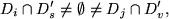 \begin{displaymath}D_i \cap D'_s \ne \emptyset \ne D_j \cap D'_v,\end{displaymath}