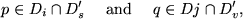 \begin{displaymath}p \in D_i \cap D'_s \quad \mbox { and } \quad q \in Dj \cap D'_v,\end{displaymath}