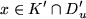 \begin{displaymath}x \in K' \cap D'_u\end{displaymath}