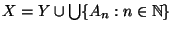 X = Y \cup \bigcup\{A_n: n \in \mathbb{N}\}$