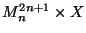 M^{2n+1}_n\times X$