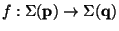 f:\Sigma(\mathbf p)\to \Sigma(\mathbf q)$