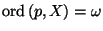 \mathrm{ord}\,(p,X) = \omega$