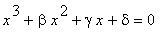 x^3+beta*x^2+gamma*x+delta = 0