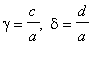 gamma = c/a, delta = d/a